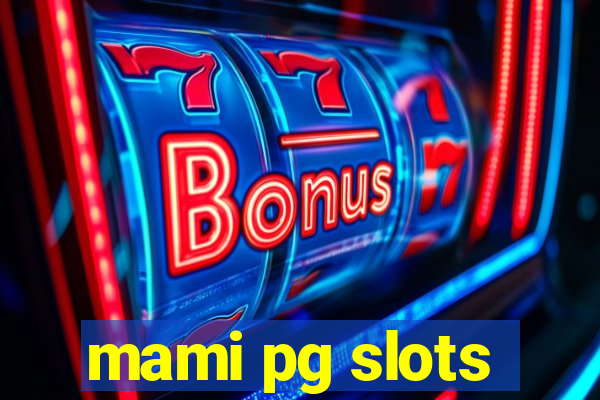 mami pg slots